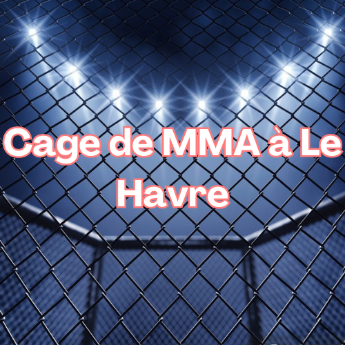 cage mma Le Havre